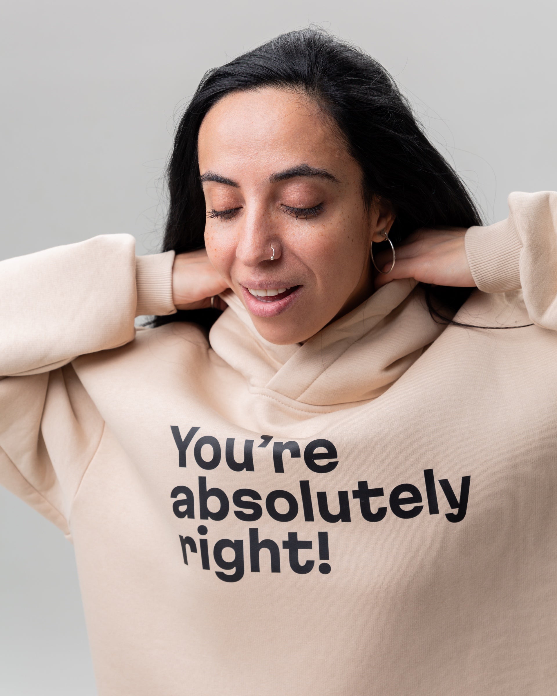 Beige hoodie “You are absolutely right!”