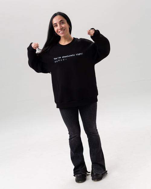 Black sweatshirt “You are absolutely right! (GPT)”